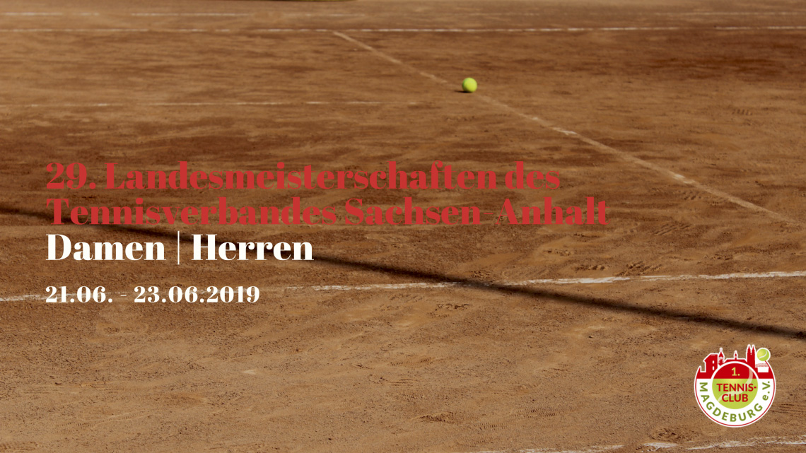 Sechs Spielerinnen und Spieler vertreten den 1. TCM bei den 29. Landesmeisterschaften des Tennisverbandes Sachsen-Anhalt